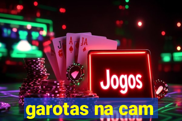 garotas na cam